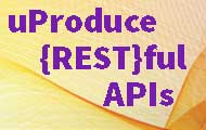 uProduce RESTful APIs