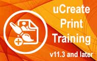 uCreate Print Training (v11.3 and later)