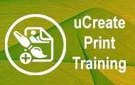 uCreate Print Training