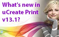 What's new in uCreate Print v13.1
