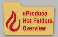 Introduction to uProduce Hot Folders